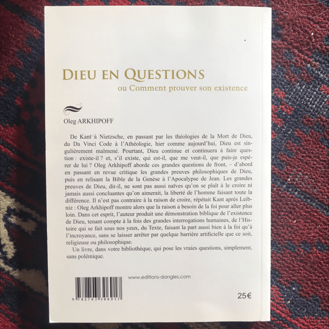 ARKHIPOFF Oleg - Dieu en questions ou comment prouver son existence 