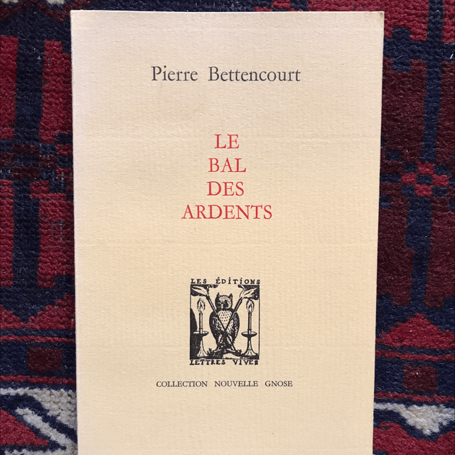 BETTENCOURT Pierre - Le bal des ardents