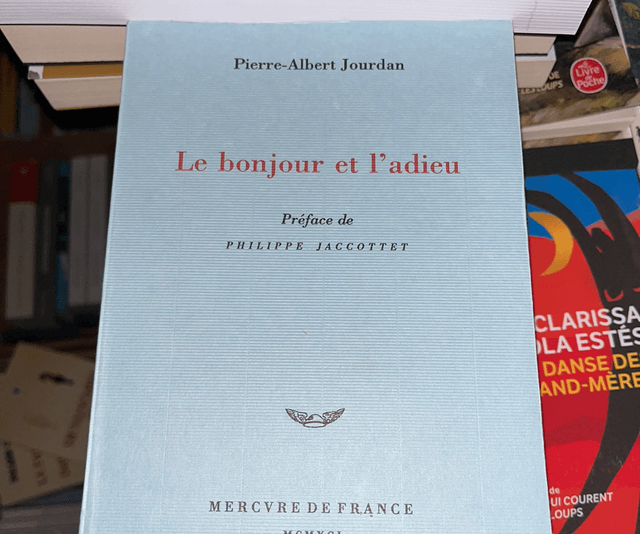 Le bonjour et l’adieu - Pierre-Albert Jourdan