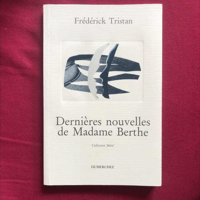 TRISTAN Frédérick - Dernières nouvelles de Madame Berthe