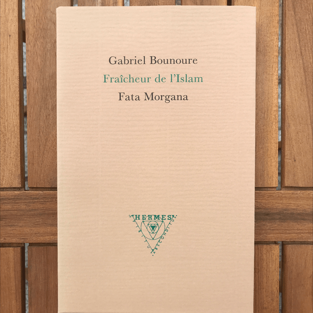 BOUNOURE Gabriel - Fraîcheur de l’Islam