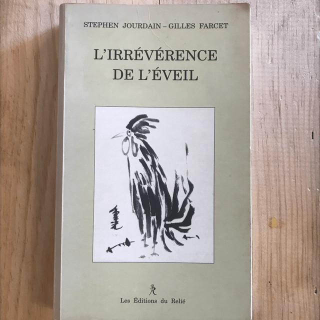 JOURDAIN Stephen et FARCET Gilles - L’irrévérence de l’éveil