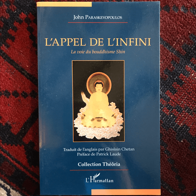 PARASKEVOPOULOS John - L’Appel du l’Infini, La voie du bouddhisme Shin