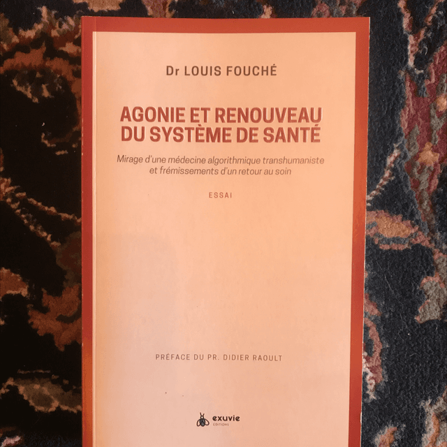 FOUCHÉ Louis - Agonie et Renouveau du Système de Santé