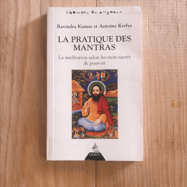 KUMAR Ravindra et KERLYS Antoine - La pratique des Mantras
