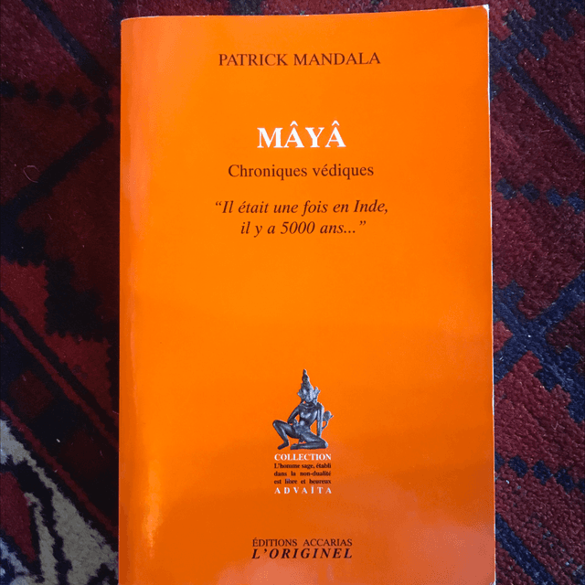 MANDALA Patrick - Mâyâ, Chroniques védiques
