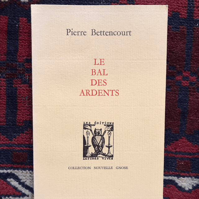 BETTENCOURT Pierre - Le bal des ardents