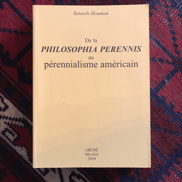 HOUMAN Setareh - De la Philosophia Perennis au pérennialisme américain