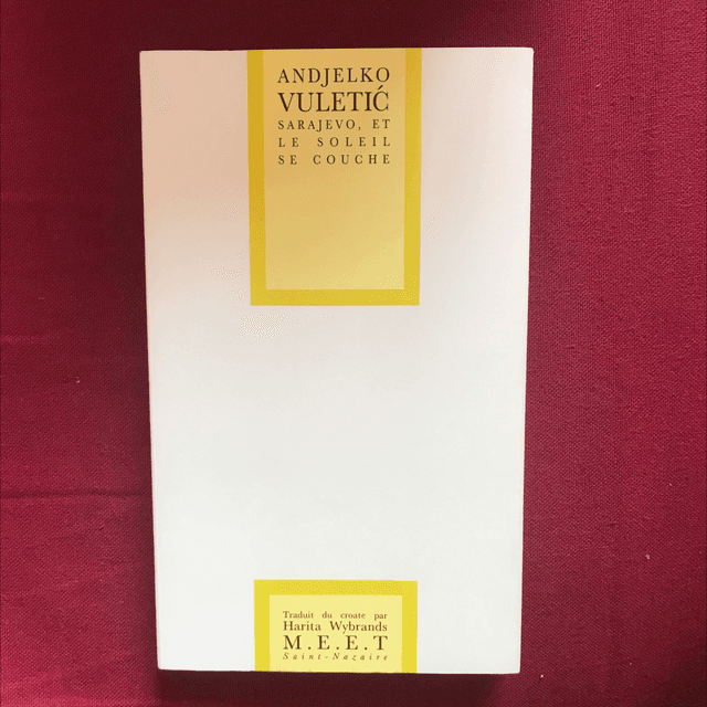 VULETIĆ Andjelko - Sarajevo, et le soleil se couche (bilingue)