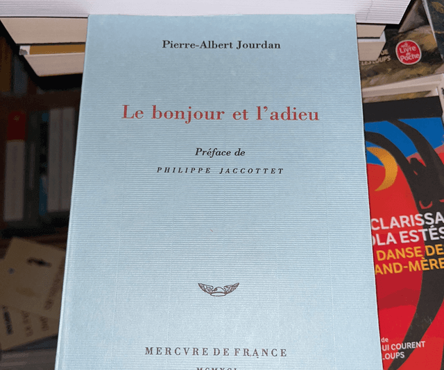 Le bonjour et l’adieu - Pierre-Albert Jourdan