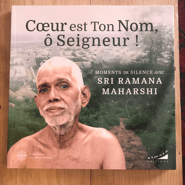 MAHARSHI Râmana - Coeur est ton Nom, Ô Seigneur ! 