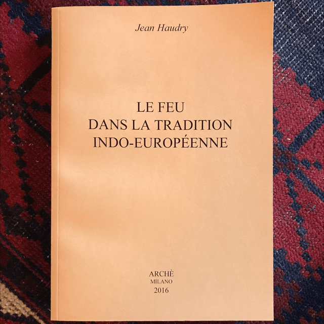 HAUDRY Jean - Le feu dans la Tradition indo-européenne 
