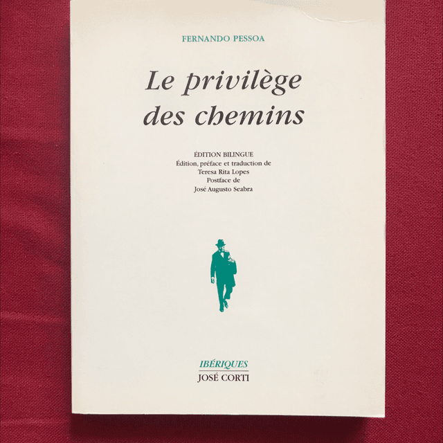 PESSOA Fernando - Le privilège des chemins (bilingue)