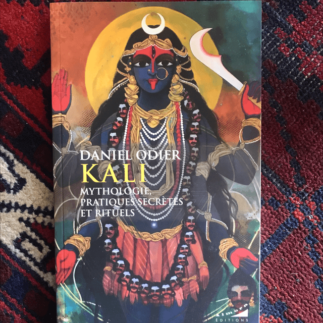 ODIER Daniel - KALI, Mythologie, pratiques secrètes et rituels 