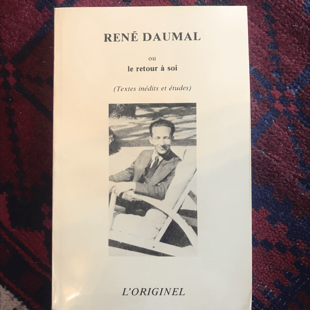René DAUMAL ou le retour à Soi