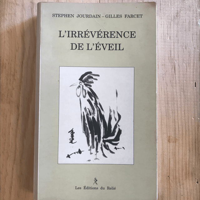 JOURDAIN Stephen et FARCET Gilles - L’irrévérence de l’éveil