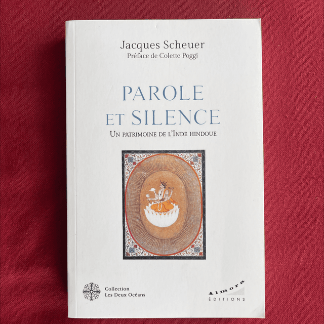 Parole et Silence, Un patrimoine de l’Inde Hindoue - Jacques Scheuer
